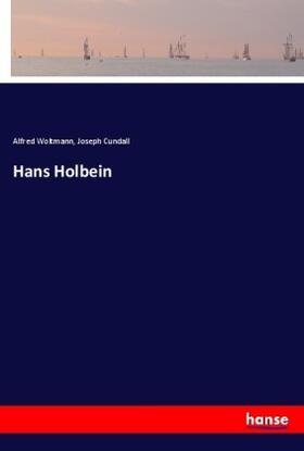 Woltmann / Cundall |  Hans Holbein | Buch |  Sack Fachmedien