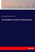 Dickinson / Hitchcock |  The Handbook of Amherst, Massachusetts | Buch |  Sack Fachmedien