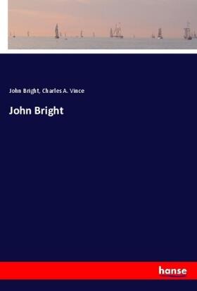 Bright / Vince |  John Bright | Buch |  Sack Fachmedien