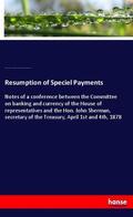 Congress / Dept. of the Treasury / Banking and Currency |  Resumption of Speciel Payments | Buch |  Sack Fachmedien