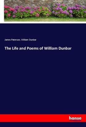 Paterson / Dunbar |  The Life and Poems of William Dunbar | Buch |  Sack Fachmedien