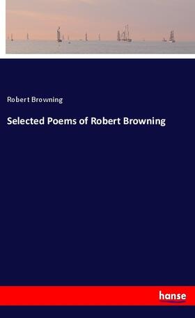 Browning |  Selected Poems of Robert Browning | Buch |  Sack Fachmedien