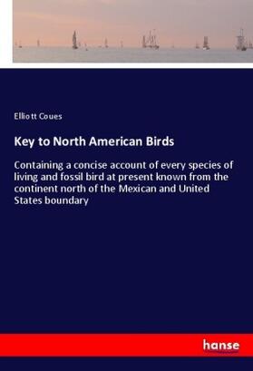 Coues |  Key to North American Birds | Buch |  Sack Fachmedien