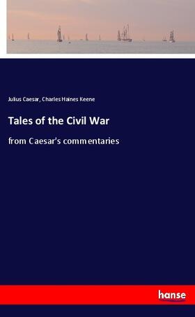 Caesar / Keene |  Tales of the Civil War | Buch |  Sack Fachmedien