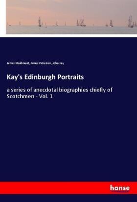Maidment / Paterson / Kay |  Kay's Edinburgh Portraits | Buch |  Sack Fachmedien