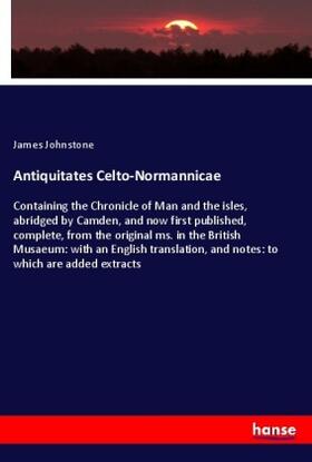 Johnstone |  Antiquitates Celto-Normannicae | Buch |  Sack Fachmedien