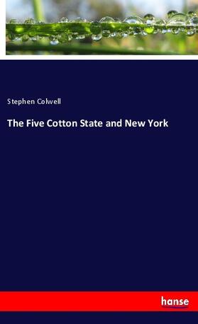 Colwell | The Five Cotton State and New York | Buch | 978-3-337-41667-6 | sack.de