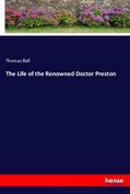 Ball |  The Life of the Renowned Doctor Preston | Buch |  Sack Fachmedien
