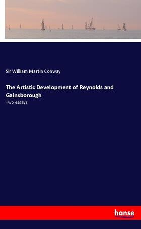 Conway |  The Artistic Development of Reynolds and Gainsborough | Buch |  Sack Fachmedien