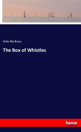 Norbury |  The Box of Whistles | Buch |  Sack Fachmedien