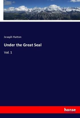 Hatton |  Under the Great Seal | Buch |  Sack Fachmedien