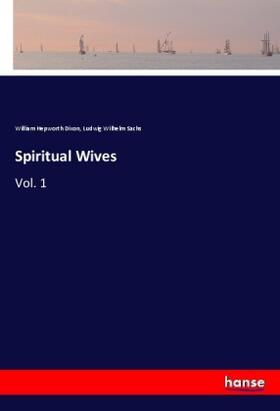 Dixon / Sachs | Spiritual Wives | Buch | 978-3-337-42412-1 | sack.de