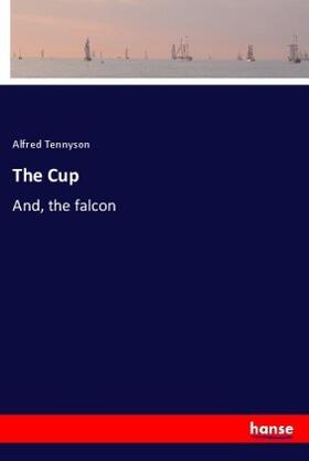 Tennyson |  The Cup | Buch |  Sack Fachmedien