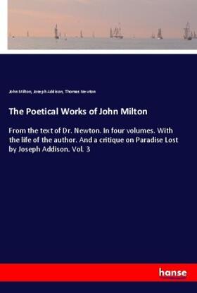 Milton / Addison / Newton |  The Poetical Works of John Milton | Buch |  Sack Fachmedien