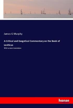 Murphy |  A Critical and Exegetical Commentary on the Book of Leviticus | Buch |  Sack Fachmedien