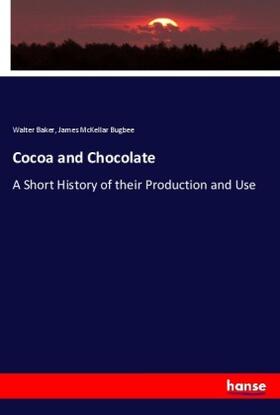 Baker / Bugbee |  Cocoa and Chocolate | Buch |  Sack Fachmedien