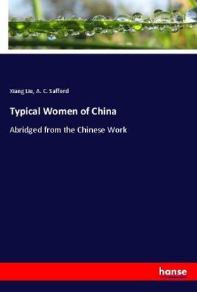 Liu / Safford | Typical Women of China | Buch | 978-3-337-43658-2 | sack.de