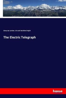 Lardner / Bright |  The Electric Telegraph | Buch |  Sack Fachmedien