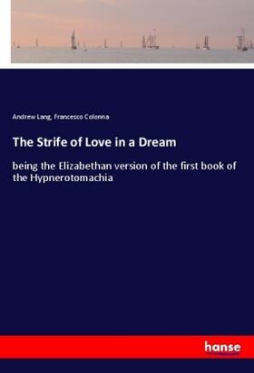 Lang / Colonna |  The Strife of Love in a Dream | Buch |  Sack Fachmedien