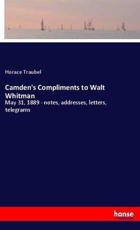 Traubel |  Camden's Compliments to Walt Whitman | Buch |  Sack Fachmedien