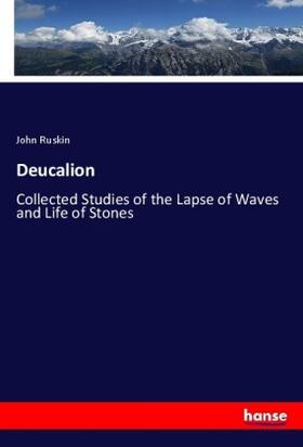 Ruskin |  Deucalion | Buch |  Sack Fachmedien
