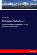 Wright |  The Practical Poultry keeper | Buch |  Sack Fachmedien