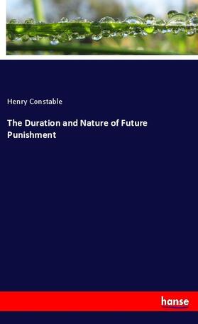 Constable |  The Duration and Nature of Future Punishment | Buch |  Sack Fachmedien