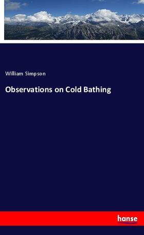 Simpson |  Observations on Cold Bathing | Buch |  Sack Fachmedien