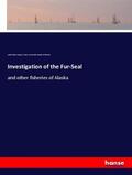 Congress / Merchant Marine of Fisheries |  Investigation of the Fur-Seal | Buch |  Sack Fachmedien