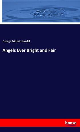 Handel |  Angels Ever Bright and Fair | Buch |  Sack Fachmedien