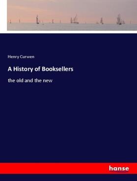 Curwen |  A History of Booksellers | Buch |  Sack Fachmedien