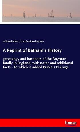 Betham / Boynton |  A Reprint of Betham's History | Buch |  Sack Fachmedien