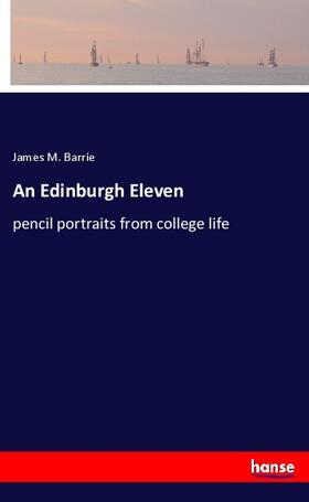 Barrie |  An Edinburgh Eleven | Buch |  Sack Fachmedien