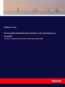 Fraser |  The Annandale Family Book of the Johnstones, Earls and Marquises of Annandale | Buch |  Sack Fachmedien