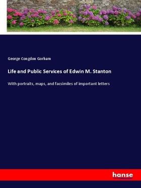 Gorham |  Life and Public Services of Edwin M. Stanton | Buch |  Sack Fachmedien
