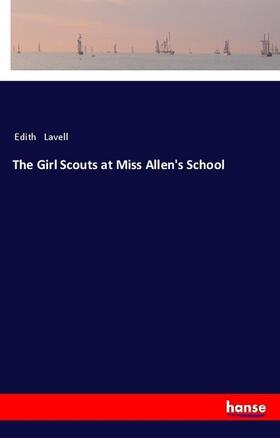 Lavell |  The Girl Scouts at Miss Allen's School | Buch |  Sack Fachmedien