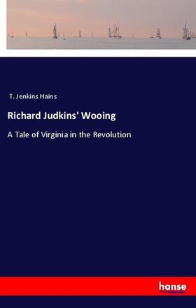 Hains |  Richard Judkins' Wooing | Buch |  Sack Fachmedien