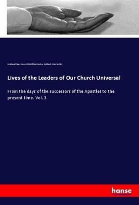 Piper / Maccracken / Lechler |  Lives of the Leaders of Our Church Universal | Buch |  Sack Fachmedien