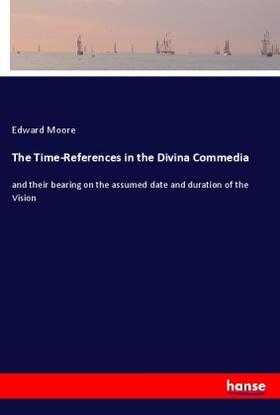 Moore |  The Time-References in the Divina Commedia | Buch |  Sack Fachmedien