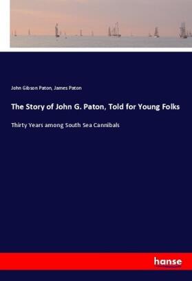 Paton |  The Story of John G. Paton, Told for Young Folks | Buch |  Sack Fachmedien