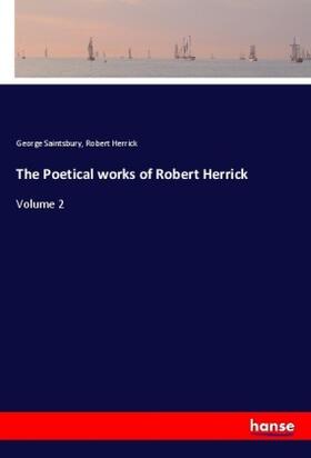 Saintsbury / Herrick |  The Poetical works of Robert Herrick | Buch |  Sack Fachmedien
