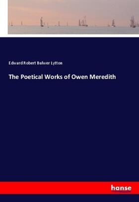 Lytton |  The Poetical Works of Owen Meredith | Buch |  Sack Fachmedien