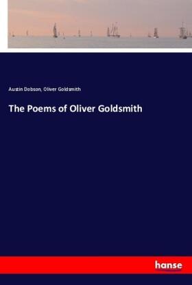 Dobson / Goldsmith |  The Poems of Oliver Goldsmith | Buch |  Sack Fachmedien