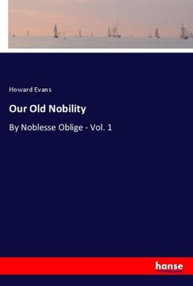 Evans |  Our Old Nobility | Buch |  Sack Fachmedien
