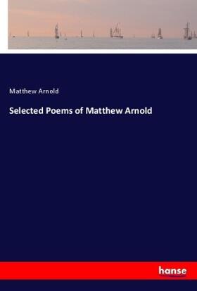 Arnold |  Selected Poems of Matthew Arnold | Buch |  Sack Fachmedien