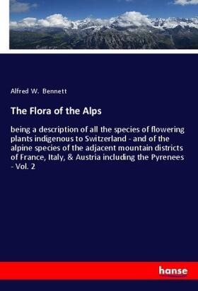 Bennett |  The Flora of the Alps | Buch |  Sack Fachmedien