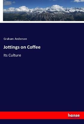 Anderson |  Jottings on Coffee | Buch |  Sack Fachmedien