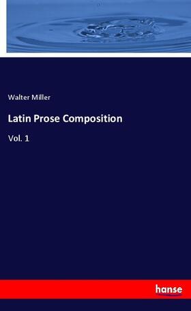 Miller |  Latin Prose Composition | Buch |  Sack Fachmedien