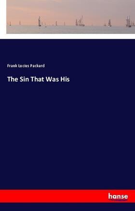 Packard |  The Sin That Was His | Buch |  Sack Fachmedien