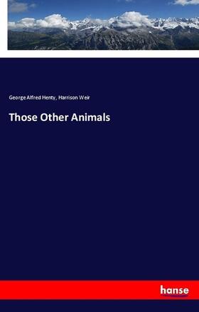 Henty / Weir |  Those Other Animals | Buch |  Sack Fachmedien